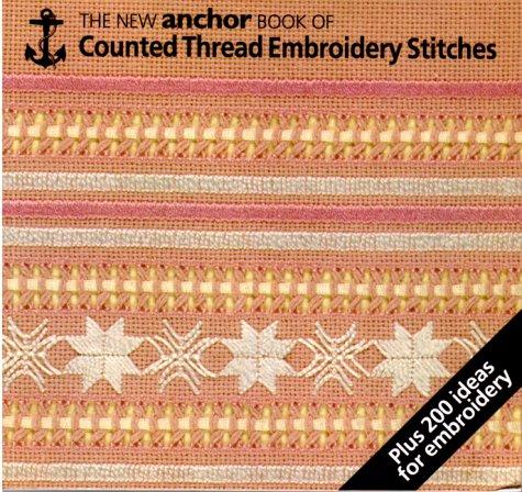 Cover for The New Anchor Book of Counted Thread Embroidery Stitches