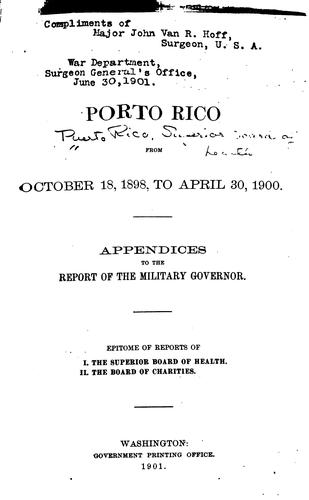 Cover for Military Government of Porto Rico from October 18, 1898, to April 30, 1900 ...