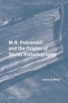 Cover for M. N. Pokrovskii and the Origins of Soviet Historiography
