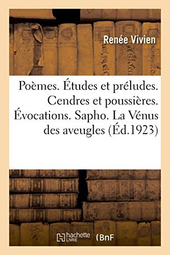 Cover for Poèmes. Études et préludes. Cendres et poussières. Évocations. Sapho. La Vénus des aveugles