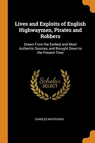 Cover for Lives and Exploits of English Highwaymen, Pirates and Robbers