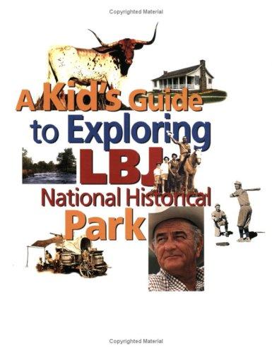 Cover for A Kid's Guide to Exploring LBJ National Historical Park