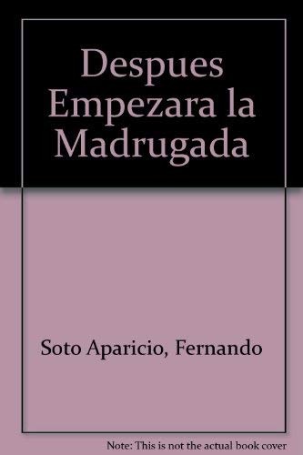 Cover for Despues Empezara la Madrugada