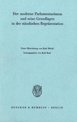 Cover for Der moderne Parlamentarismus und seine Grundlagen in der ständischen Repräsentation