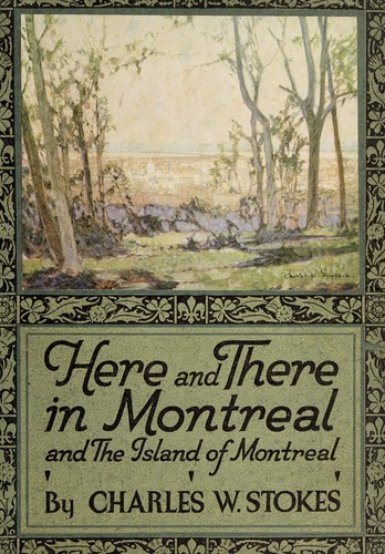 Cover for Here and there in Montreal and the island of Montreal