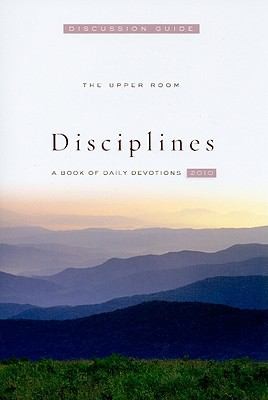 Cover for The Upper Room Disciplines Discussion Guide
            
                Upper Room Disciplines A Book of Daily Devotions