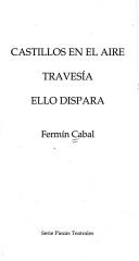Cover for Castillos en el aire ; Travesía ; Ello dispara