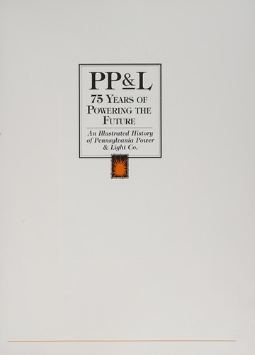 Cover for PP & L: 75 years of powering the future 
