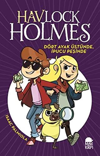 Cover for Dört Ayak Üstünde Ipucu Pesinde - Havlock Holmes. Translated by Irem Güngör.