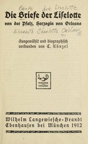 Cover for Briefe der Liselotte von der Pfalz, Herzogin von Orleans