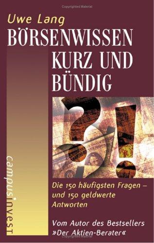 Cover for Börsenwissen kurz und bündig. Die 150 häufigsten Fragen - und 150 geldwerte Antworten.