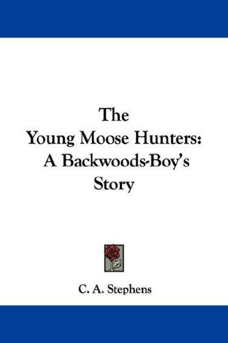 Cover for The Young Moose Hunters