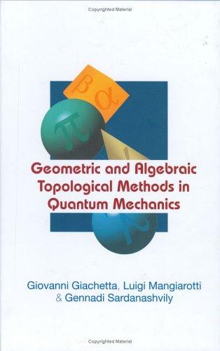 Cover for Geometric And Algebraic Topological Methods In Quantum Mechanics