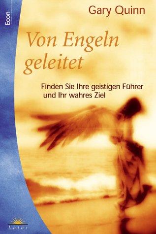 Cover for Von Engeln geleitet. Finden Sie Ihre geistigen Führer und Ihr wahres Ziel.