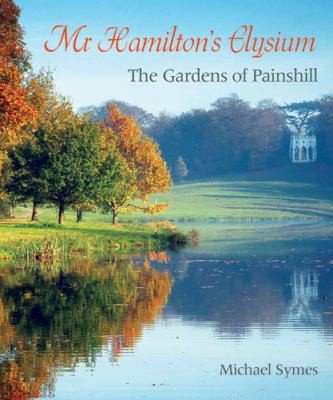 Cover for Mr Hamiltons Elysium The Gardens Of Painshill