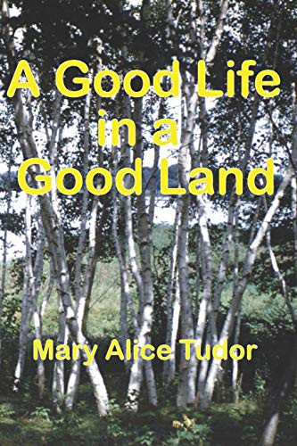 Cover for A Good Life in a Good Land