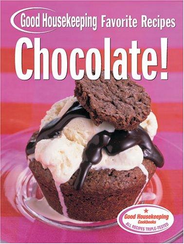 Cover for Chocolate! Good Housekeeping Favorite Recipes (Favorite Good Housekeeping Recipes)