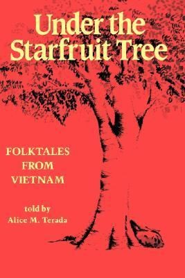 Cover for Under The Starfruit Tree Folktales From Vietnam