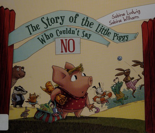 Cover for Story of the Little Pig Who Couldn't Say No