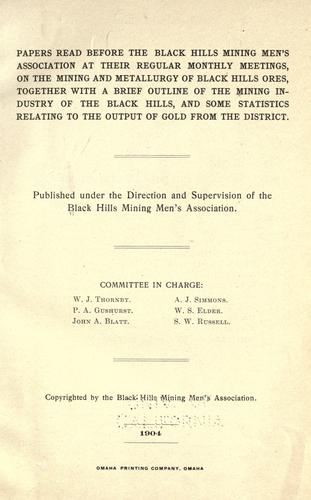 Cover for Papers read before the Black Hills mining men's association at their regular monthly meetings, on the mining and metallurgy of Black Hills ores, together with a brief outline of the mining industry of the Black Hills, and some statistics relating to the output of gold from the district.