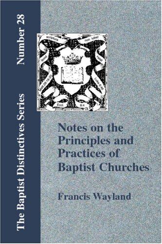 Cover for Notes on the Principles & Practices of Baptist Churches