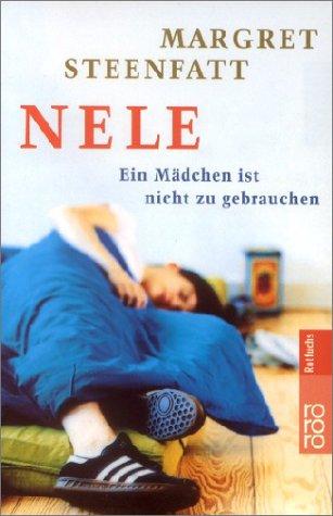 Cover for Nele. ( Ab 13 J.). Ein Mädchen ist nicht zu gebrauchen.