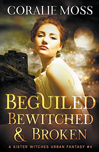 Cover for Beguiled, Bewitched, & Broken