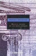 Cover for Bajo el imperio de las ideas morales/ Under the Empire of the Moral Ideas