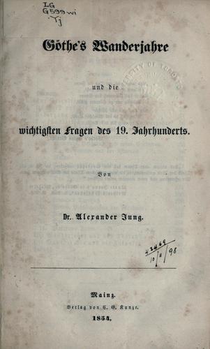 Cover for Göthe's Wanderjahre und die wichtigsten Fragen des 19. Jahrhunderts.