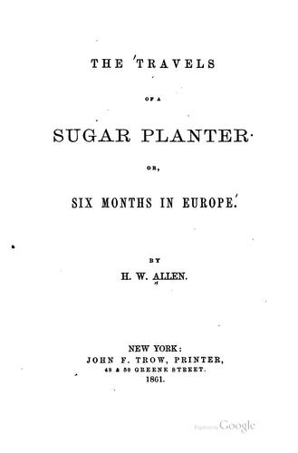 Cover for The travels of a sugar planter, or, Six months in Europe