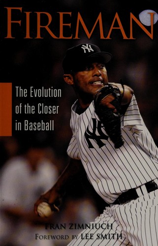 Cover for Fireman : the evolution of the closer in baseball