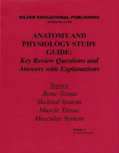 Cover for Anatomy and Physiology Study Guide: Key Review Questions and Answers with Explanations (Volume 2: Bone Tissue, Skeletal System, Muscle Tissue, Muscular System)