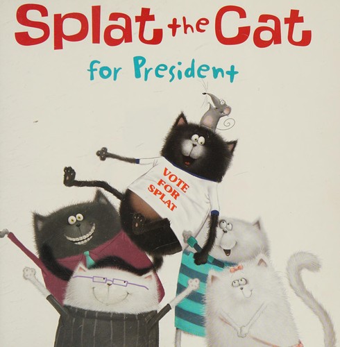 Cover for Splat the Cat for President