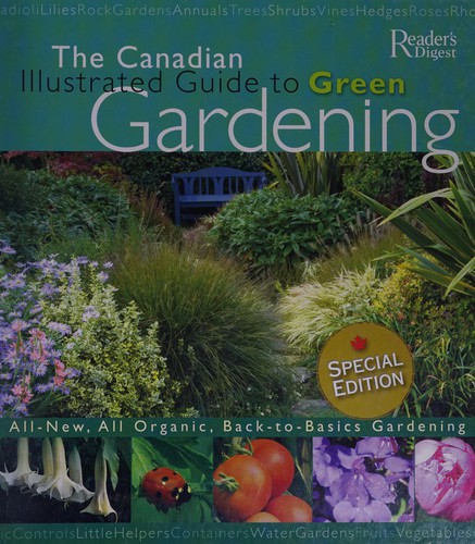 Cover for The Canadian illustrated guide to green gardening