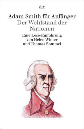 Cover for Adam Smith für Anfänger. Der Wohlstand der Nationen. Eine Lese- Einführung.