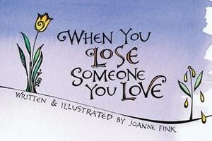 Cover for When You Lose Someone You Love