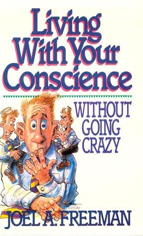 Cover for Living with your conscience without going crazy