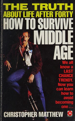 Cover for How to survive middle age.