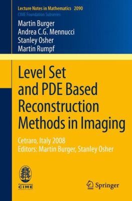 Cover for Level Set And Pde Based Reconstruction Methods In Imaging Cetraro Italy 2008 Editors Martin Burger Stanley Osher