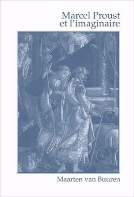 Cover for Marcel Proust Et Limaginaire