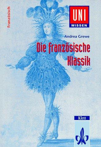 Cover for Uni-Wissen, Die französische Klassik