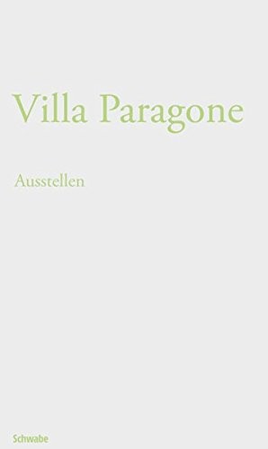 Cover for Villa Paragone: Thesen Zum Ausstellen. Nr. 19 Der Schriftenreihe Burg Giebichenstein, Hochschule Fur Kunst Und Design Halle (German Edition)