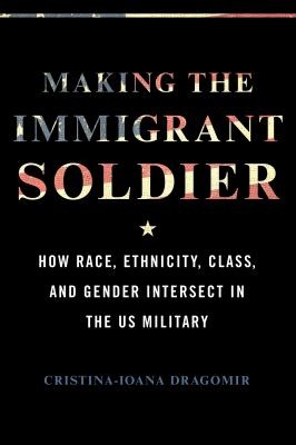 Cover for Making the Immigrant Soldier