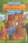 Cover for Orpheus, Sisyphos und Co. Griechische Sagen. ( Ab 8 J.).