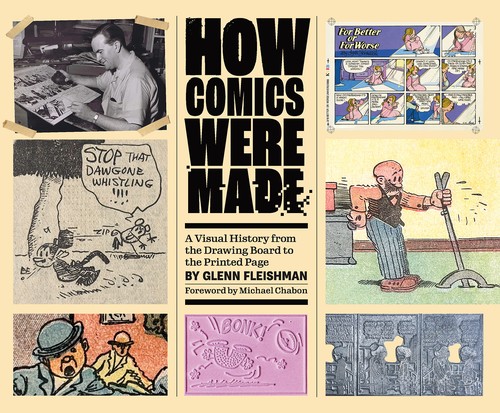 Cover for How Comics Were Made: A Visual History from the Drawing Board to the Printed Page