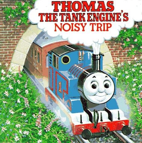 Cover for Thomas the Tank Engine's Noisy Trip (A Chunky Book(R))
