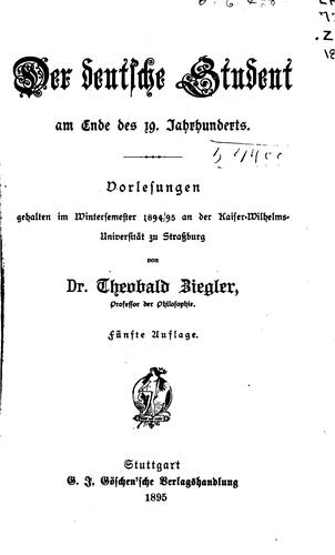 Cover for Der deutsche Student am Ende des 19. Jahrhunderts: Vorlesungen gehalten im Wintersemester 1894 ...