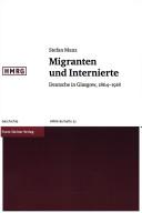 Cover for Migranten und Internierte: Deutsche in Glasgow, 1864 - 1918