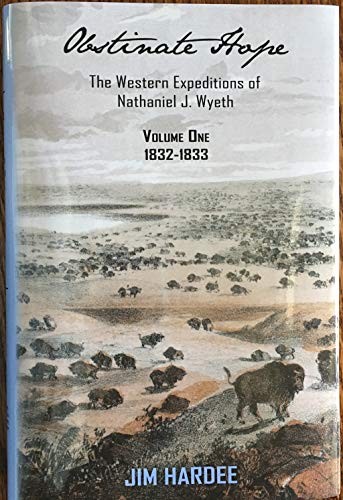 Cover for Obstinate Hope, the Western Expeditions of Nathaniel J. Wyeth, 1832-1833