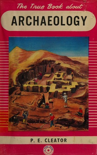 Cover for The true book about archaeology